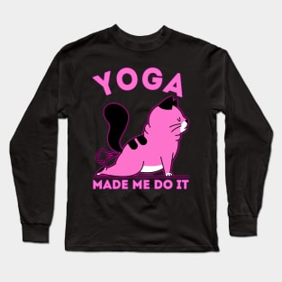 Yoga Made Me Do It Long Sleeve T-Shirt